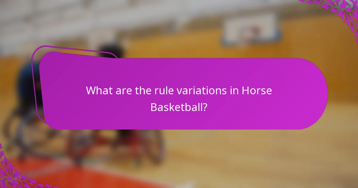 What are the rule variations in Horse Basketball?