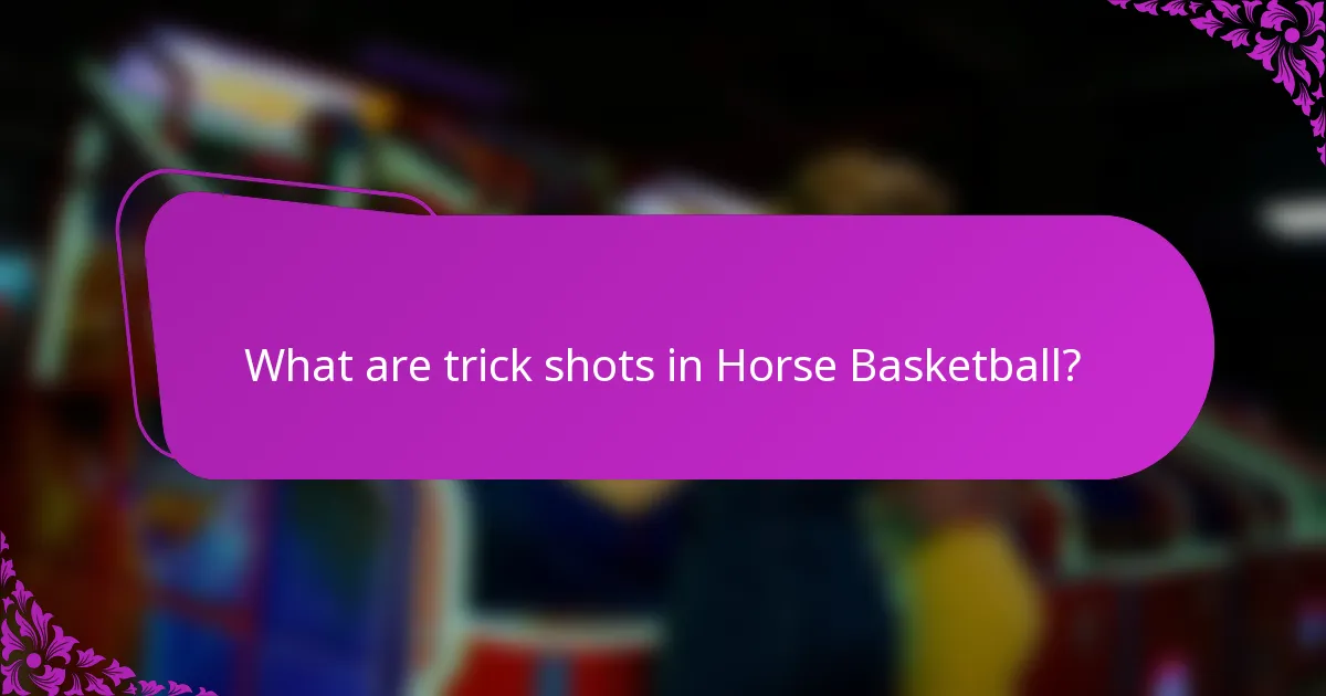 What are trick shots in Horse Basketball?
